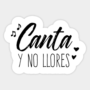 Canta Y No Llores Sticker